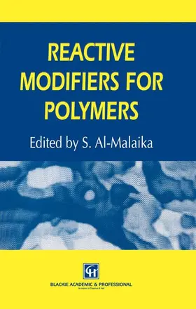 Al-Malaika |  Reactive Modifiers for Polymers | Buch |  Sack Fachmedien