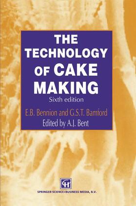 Bent / Bamford / Bennion | The Technology of Cake Making | Buch | 978-0-7514-0349-7 | sack.de