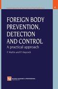 Haycock / Wallin |  Foreign Body Prevention, Detection and Control: A Practical Approach | Buch |  Sack Fachmedien