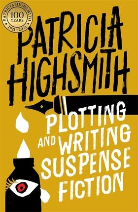 Highsmith |  Plotting and Writing Suspense Fiction | Buch |  Sack Fachmedien