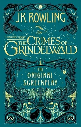 Rowling |  Fantastic Beasts: The Crimes of Grindelwald - The Original Screenplay | Buch |  Sack Fachmedien