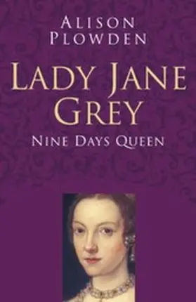 Plowden |  Lady Jane Grey: Classic Histories Series | eBook | Sack Fachmedien