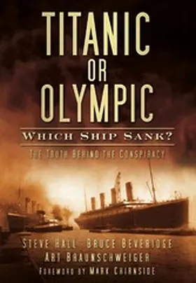 Hall / Beveridge / Braunschweiger |  Titanic or Olympic: Which Ship Sank? | eBook | Sack Fachmedien