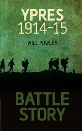 Fowler |  Battle Story: Ypres 1914-1915 | eBook | Sack Fachmedien