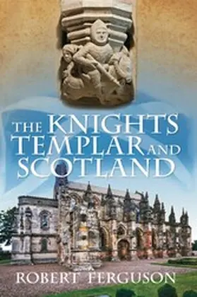 Ferguson |  The Knights Templar and Scotland | eBook | Sack Fachmedien