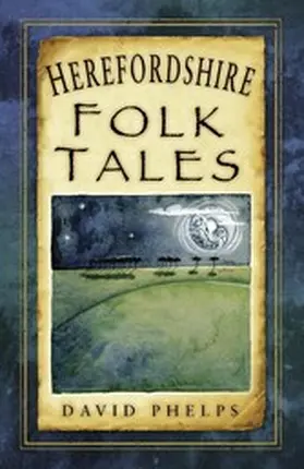 Phelps |  Herefordshire Folk Tales | eBook | Sack Fachmedien
