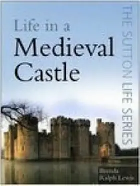 Ralph Lewis |  Life in a Medieval Castle | eBook | Sack Fachmedien