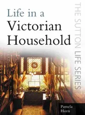 Horn |  Life in a Victorian Household | eBook | Sack Fachmedien