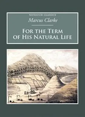Clarke |  For the Term of His Natural Life | eBook | Sack Fachmedien