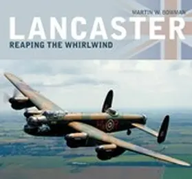 Bowman |  Lancaster: Reaping the Whirlwind | eBook | Sack Fachmedien