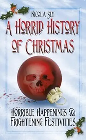 Sly |  A Horrid History of Christmas | eBook | Sack Fachmedien