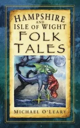 O'Leary |  Hampshire and Isle of Wight Folk Tales | eBook | Sack Fachmedien