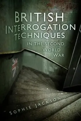 Jackson |  British Interrogation Techniques in the Second World War | eBook | Sack Fachmedien