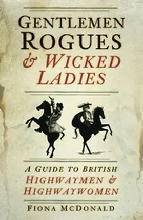 Mcdonald |  Gentlemen Rogues and Wicked Ladies | eBook | Sack Fachmedien