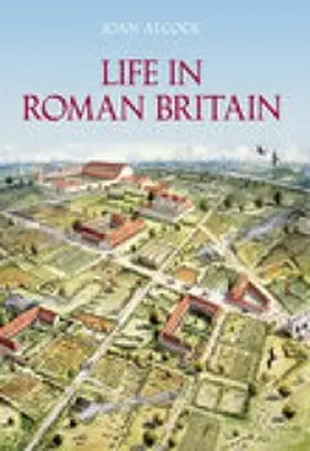 Alcock |  Life in Roman Britain | eBook | Sack Fachmedien