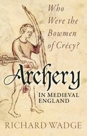 Wadge |  Archery in Medieval England | eBook | Sack Fachmedien