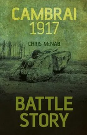 McNab |  Battle Story: Cambrai 1917 | eBook | Sack Fachmedien