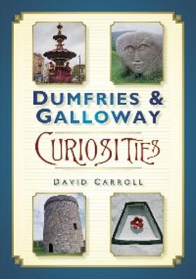 Carroll |  Dumfries and Galloway Curiosities | eBook | Sack Fachmedien