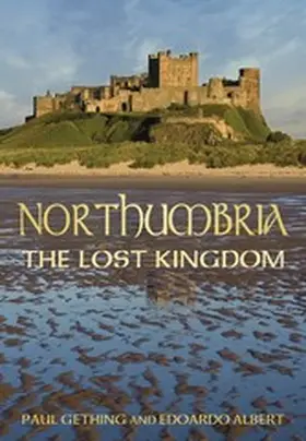Gething / Albert |  Northumbria: The Lost Kingdom | eBook | Sack Fachmedien