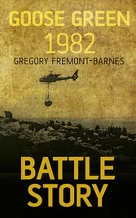 Fremont-Barnes |  Battle Story: Goose Green 1982 | eBook | Sack Fachmedien