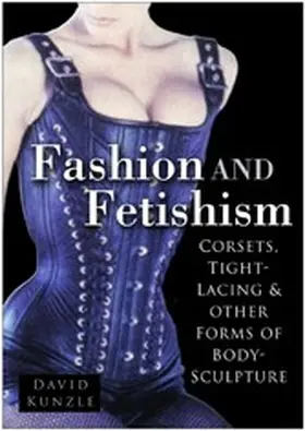 Kunzle |  Fashion and Fetishism | eBook | Sack Fachmedien