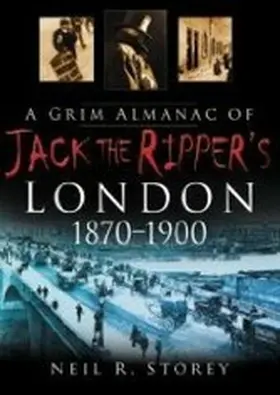 Storey |  A Grim Almanac of Jack the Ripper's London 1870-1900 | eBook | Sack Fachmedien