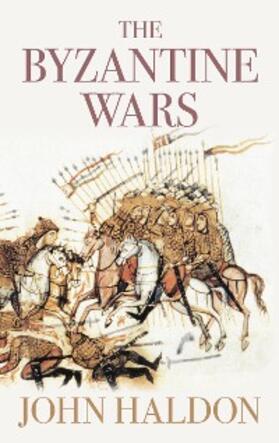 Haldon |  The Byzantine Wars | eBook | Sack Fachmedien