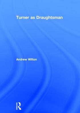 Wilton | Turner as Draughtsman | Buch | 978-0-7546-0026-8 | sack.de