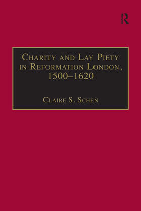 Schen |  Charity and Lay Piety in Reformation London, 1500-1620 | Buch |  Sack Fachmedien