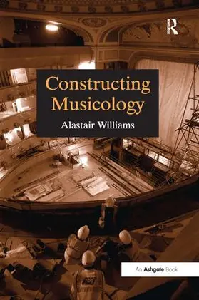 Williams |  Constructing Musicology | Buch |  Sack Fachmedien