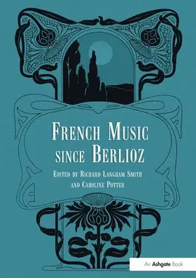 Smith / Potter |  French Music Since Berlioz | Buch |  Sack Fachmedien
