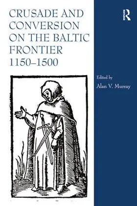 Murray | Crusade and Conversion on the Baltic Frontier 1150-1500 | Buch | 978-0-7546-0325-2 | www.sack.de