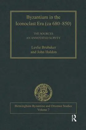 Brubaker / Haldon |  Byzantium in the Iconoclast Era (ca 680-850): The Sources | Buch |  Sack Fachmedien