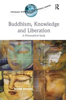 Burton |  Buddhism, Knowledge and Liberation | Buch |  Sack Fachmedien