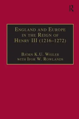 Rowlands / Weiler | England and Europe in the Reign of Henry III (1216-1272) | Buch | 978-0-7546-0467-9 | www.sack.de