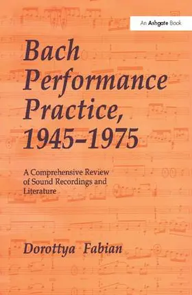Fabian |  Bach Performance Practice, 1945-1975 | Buch |  Sack Fachmedien