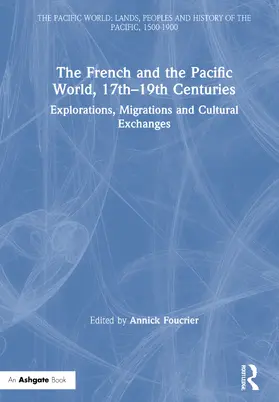 Foucrier |  The French and the Pacific World, 17th–19th Centuries | Buch |  Sack Fachmedien