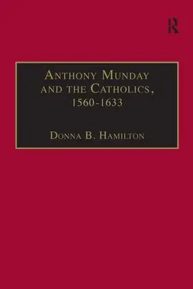 Hamilton |  Anthony Munday and the Catholics, 1560-1633 | Buch |  Sack Fachmedien