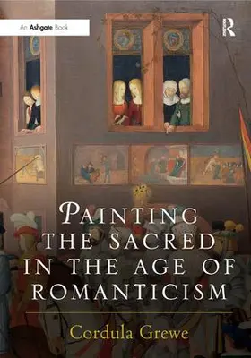 Grewe |  Painting the Sacred in the Age of Romanticism | Buch |  Sack Fachmedien