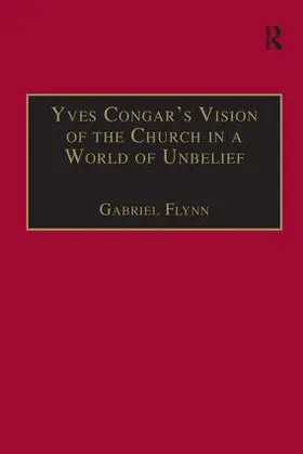Flynn |  Yves Congar's Vision of the Church in a World of Unbelief | Buch |  Sack Fachmedien