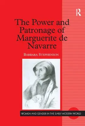 Stephenson |  The Power and Patronage of Marguerite de Navarre | Buch |  Sack Fachmedien