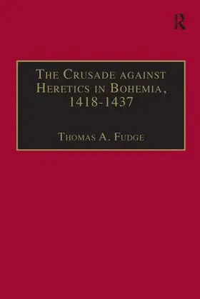 Fudge |  The Crusade against Heretics in Bohemia, 1418-1437 | Buch |  Sack Fachmedien