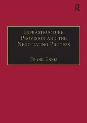 Ennis |  Infrastructure Provision and the Negotiating Process | Buch |  Sack Fachmedien