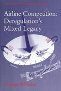 Williams |  Airline Competition: Deregulation's Mixed Legacy | Buch |  Sack Fachmedien