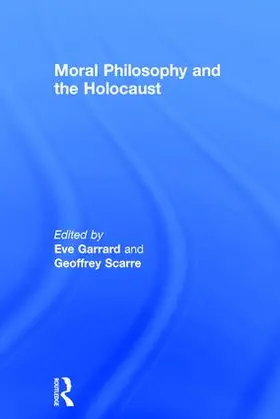 Garrard / Scarre |  Moral Philosophy and the Holocaust | Buch |  Sack Fachmedien