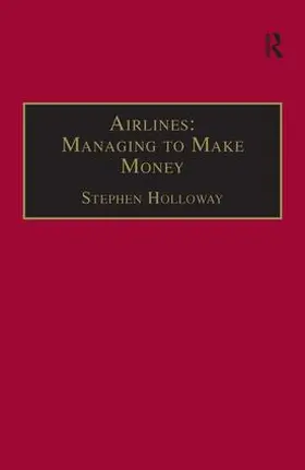 Holloway |  Airlines: Managing to Make Money | Buch |  Sack Fachmedien