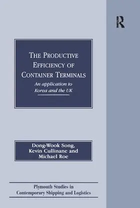 Song / Cullinane / Roe |  The Productive Efficiency of Container Terminals | Buch |  Sack Fachmedien