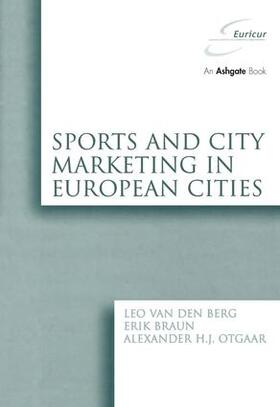 Berg / Braun / Otgaar | Sports and City Marketing in European Cities | Buch | 978-0-7546-1931-4 | sack.de
