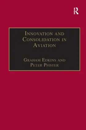 Pfister / Edkins |  Innovation and Consolidation in Aviation | Buch |  Sack Fachmedien