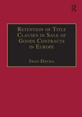 Davies |  Retention of Title Clauses in Sale of Goods Contracts in Europe | Buch |  Sack Fachmedien